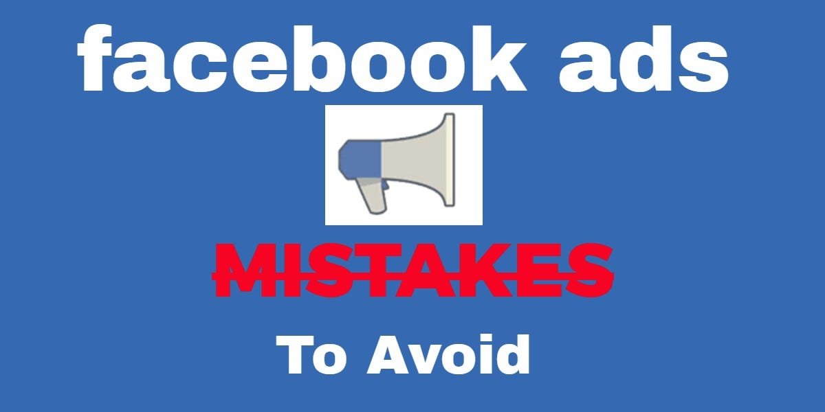 Expensive Facebook ads mistakes To Avoid