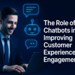 The Role of Chatbots in Improving Customer Experience and Engagement