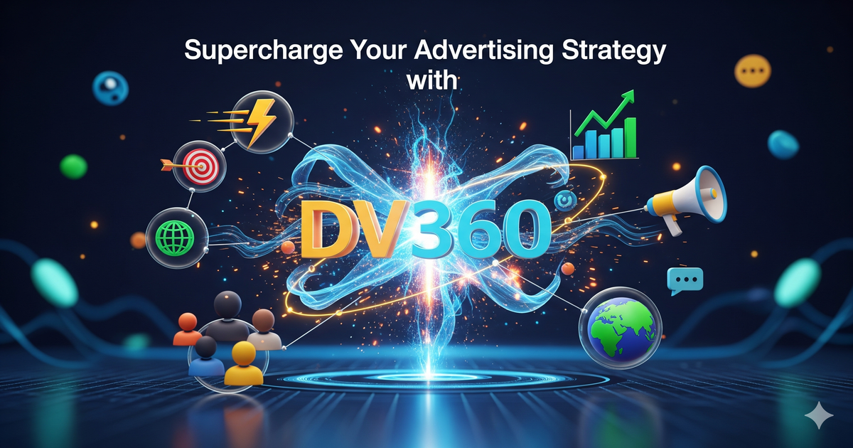Supercharge Your Advertising Strategy with DV360: Maximizing the Benefits of Google Ads Services